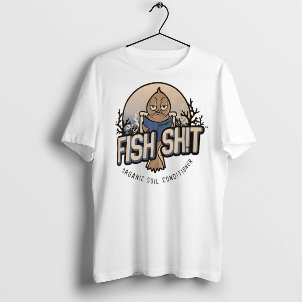 Premium Fish Sht Organic Soil Conditioner T Shirts
