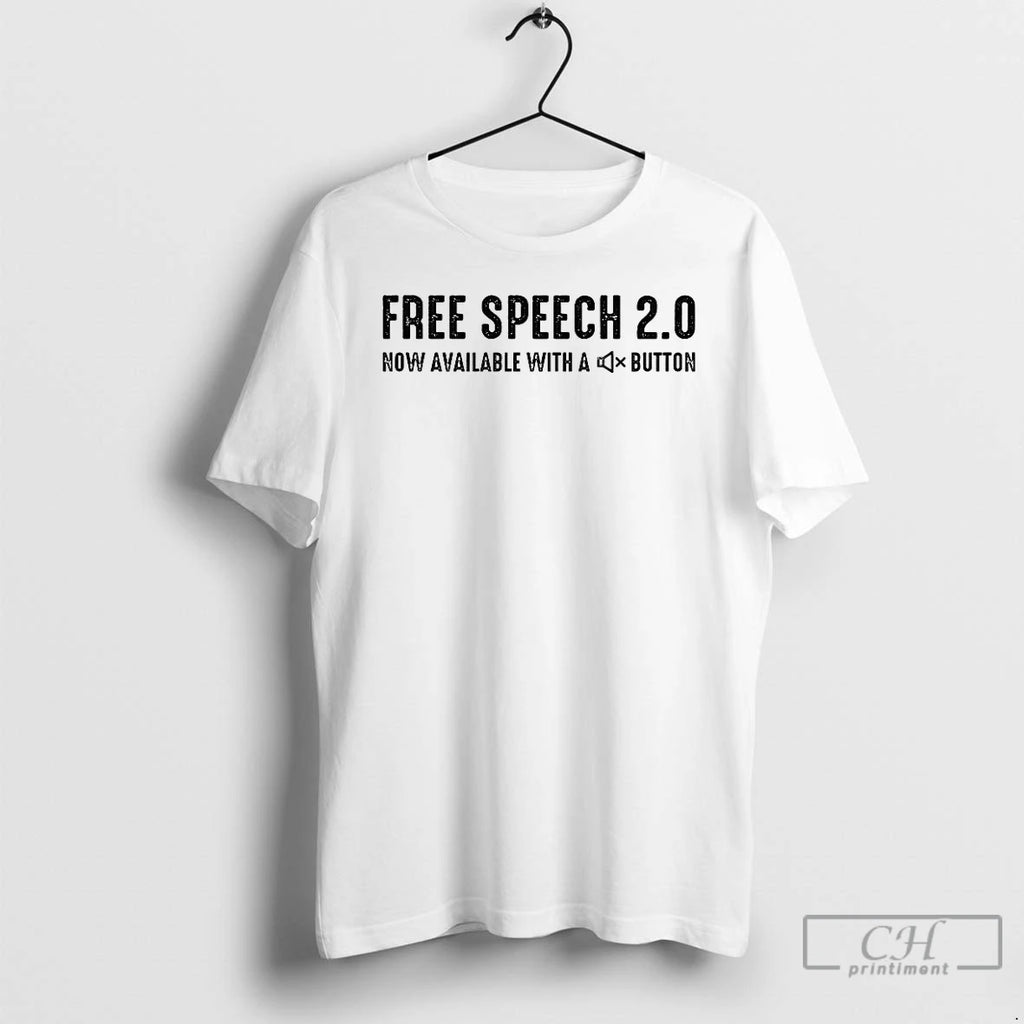 Premium Free Speech 2 0 Now Available With A Mute Button T Shirts