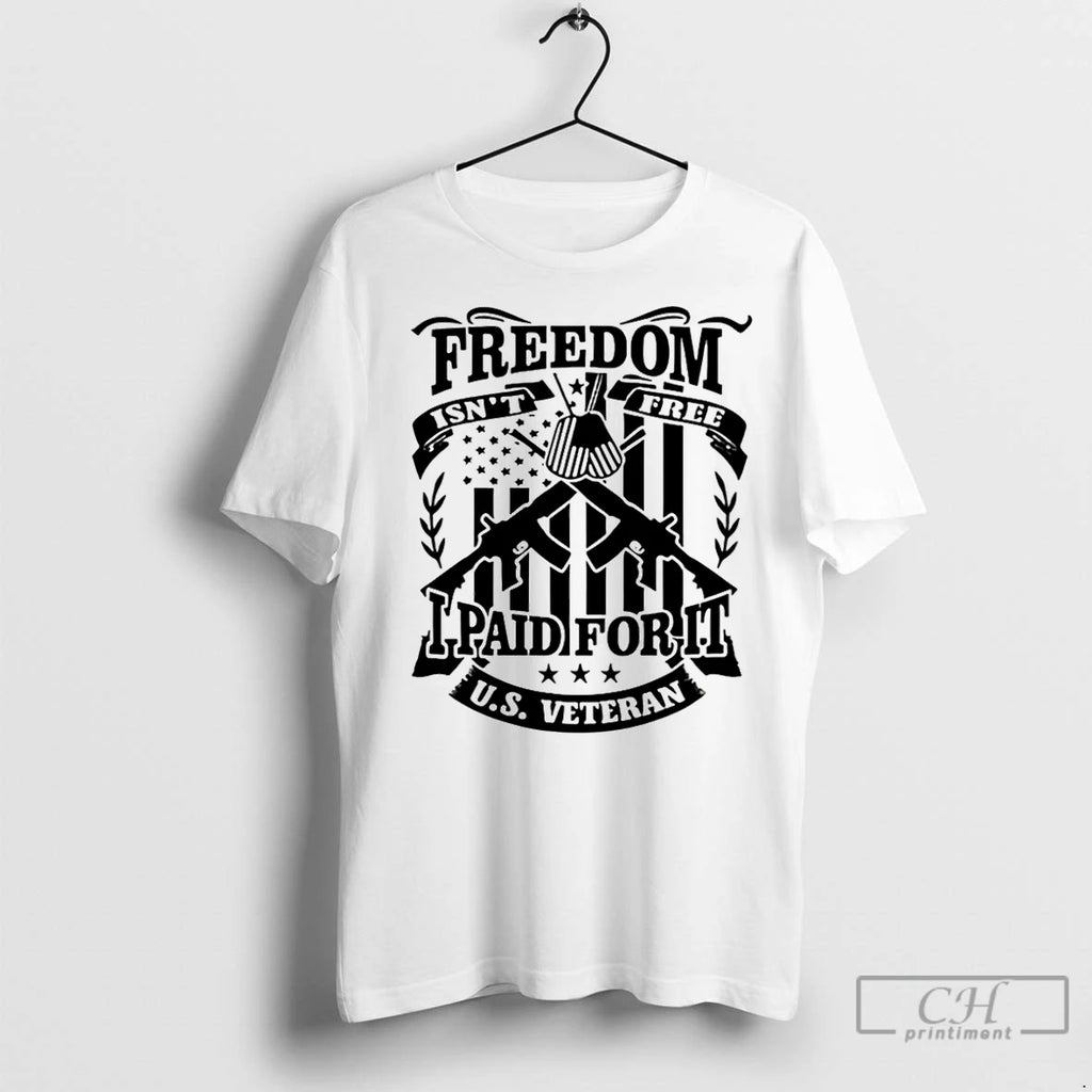 Premium Freedom Isnt Free I Paid For It Veteran