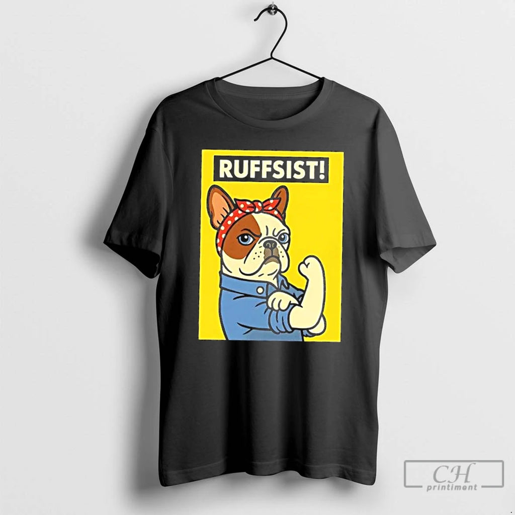 Premium French Bulldog Ruffsist Rosie The Riverter T Shirts