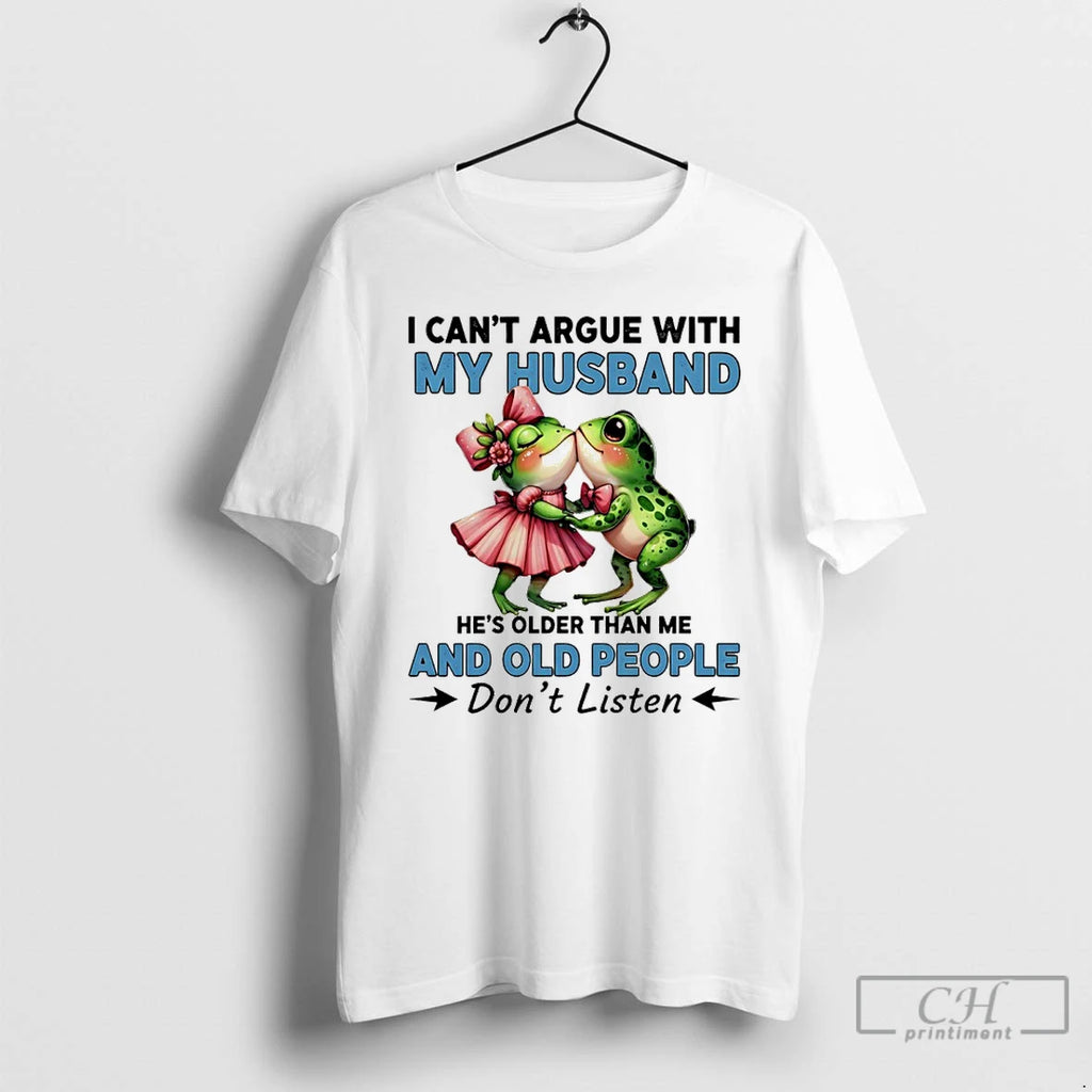 Premium Frog I Cant Argue With My Husband Hes Older Than Me And Old People