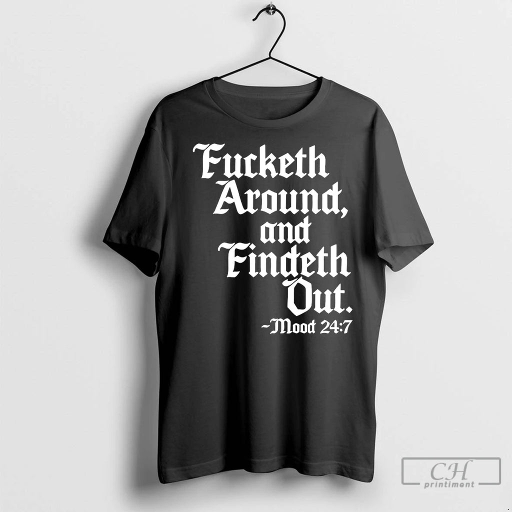 Premium Fucketh Around And Findeth Out Mood