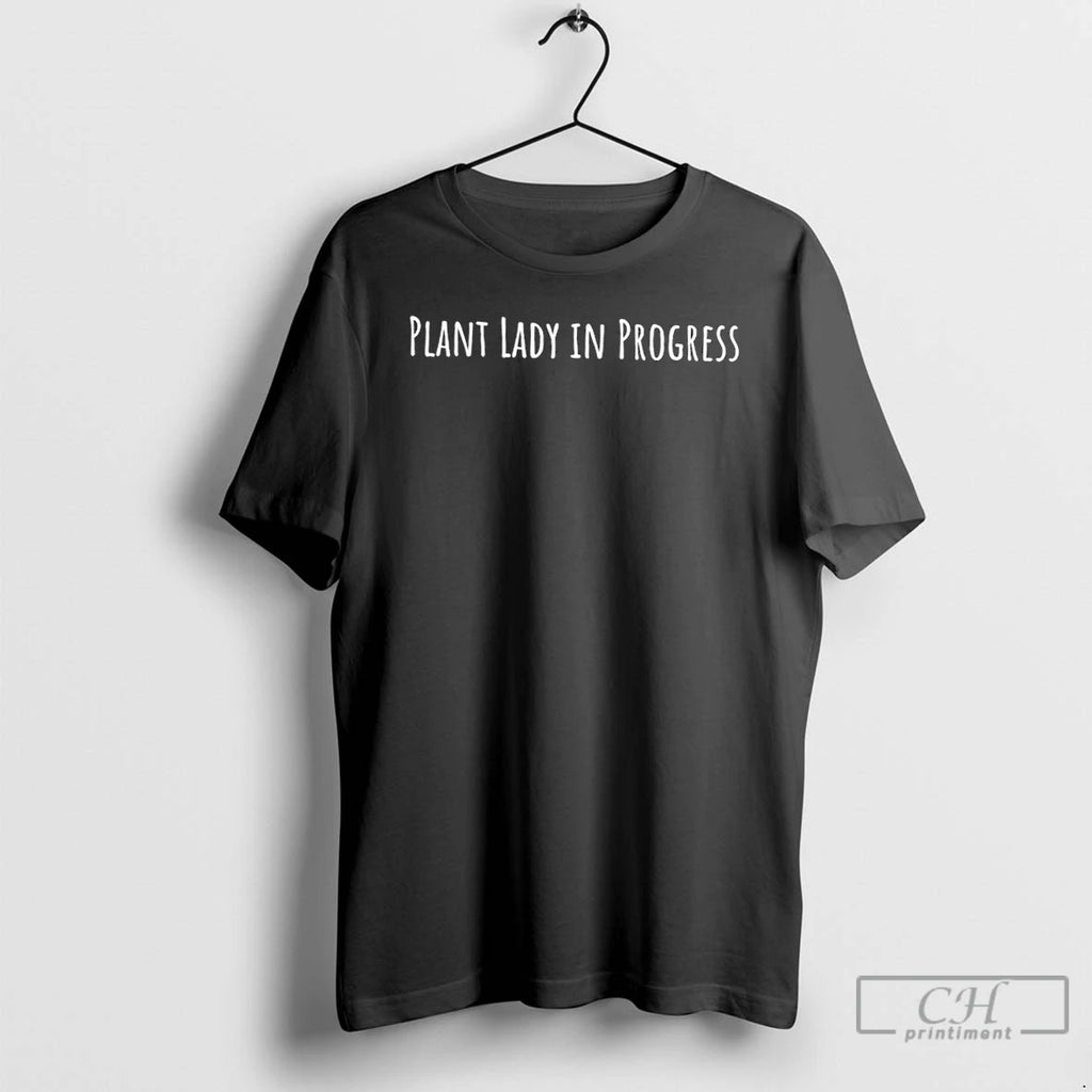 Premium Garden Plant Lady In Progress T Shirts