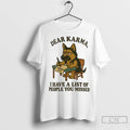 Premium German Shepherd Dear Karma I Have A List Of People You Missed