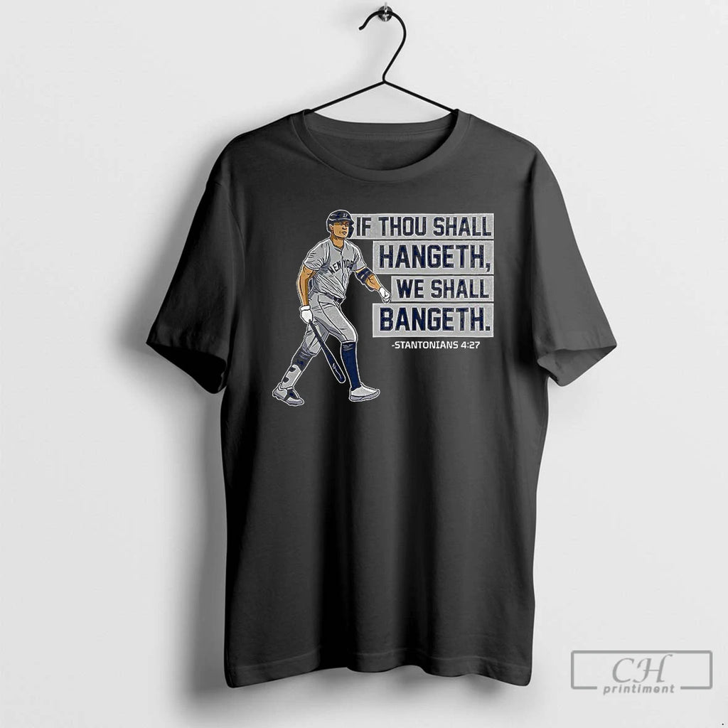 Premium Giancarlo Stanton New York Yankees Baseball If Thou Shall Hangeth We Shall Bangeth