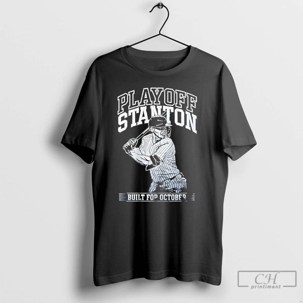 Premium Giancarlo Stanton Built For October Playoff Stanton Graphic T Shirts