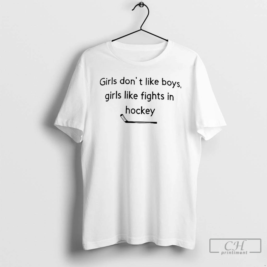 Premium Girls Dont Like Boys Girls Like Fights In Hockey T Shirts