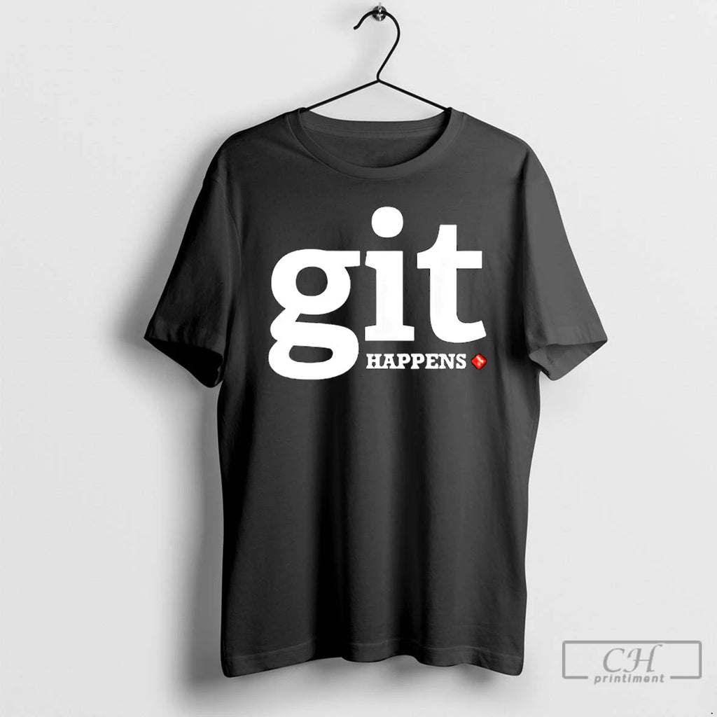 Premium Git Happens T Shirts