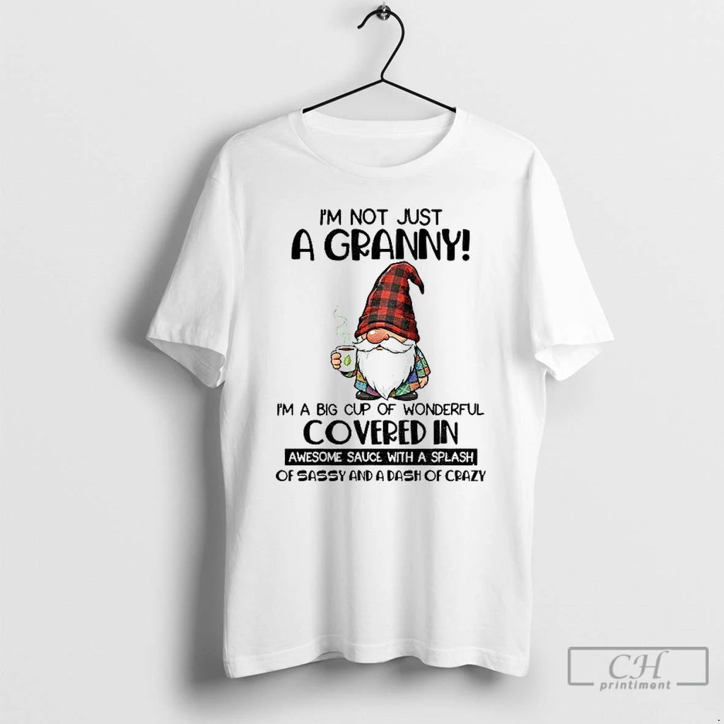 Premium Gnome Im Not Just A Granny Im A Big Cup Of Wonderful Covered In