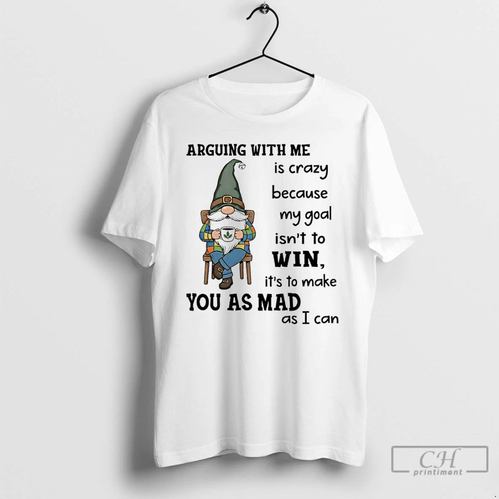 Premium Gnome Arguing With Me Is Crazy Because My Goal Isnt To Win Its To