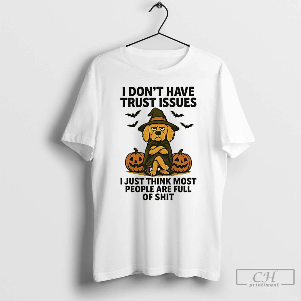 Premium Golden Retriever Halloween I Dont Have Trust Issues I Just Think Most People Are