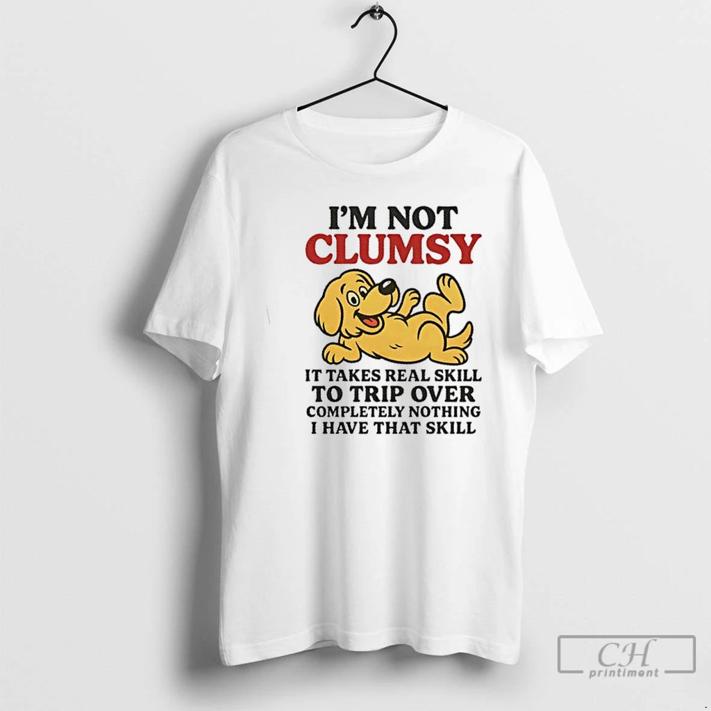 Premium Golden Dog Im Not Clumsy It Takes Real Skill To Trip Over Completely Nothing