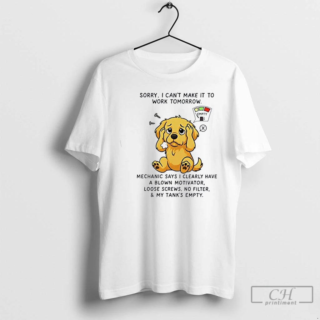 Premium Golden Dog Sorry I Cant Make It To Work Tomorrow T Shirts