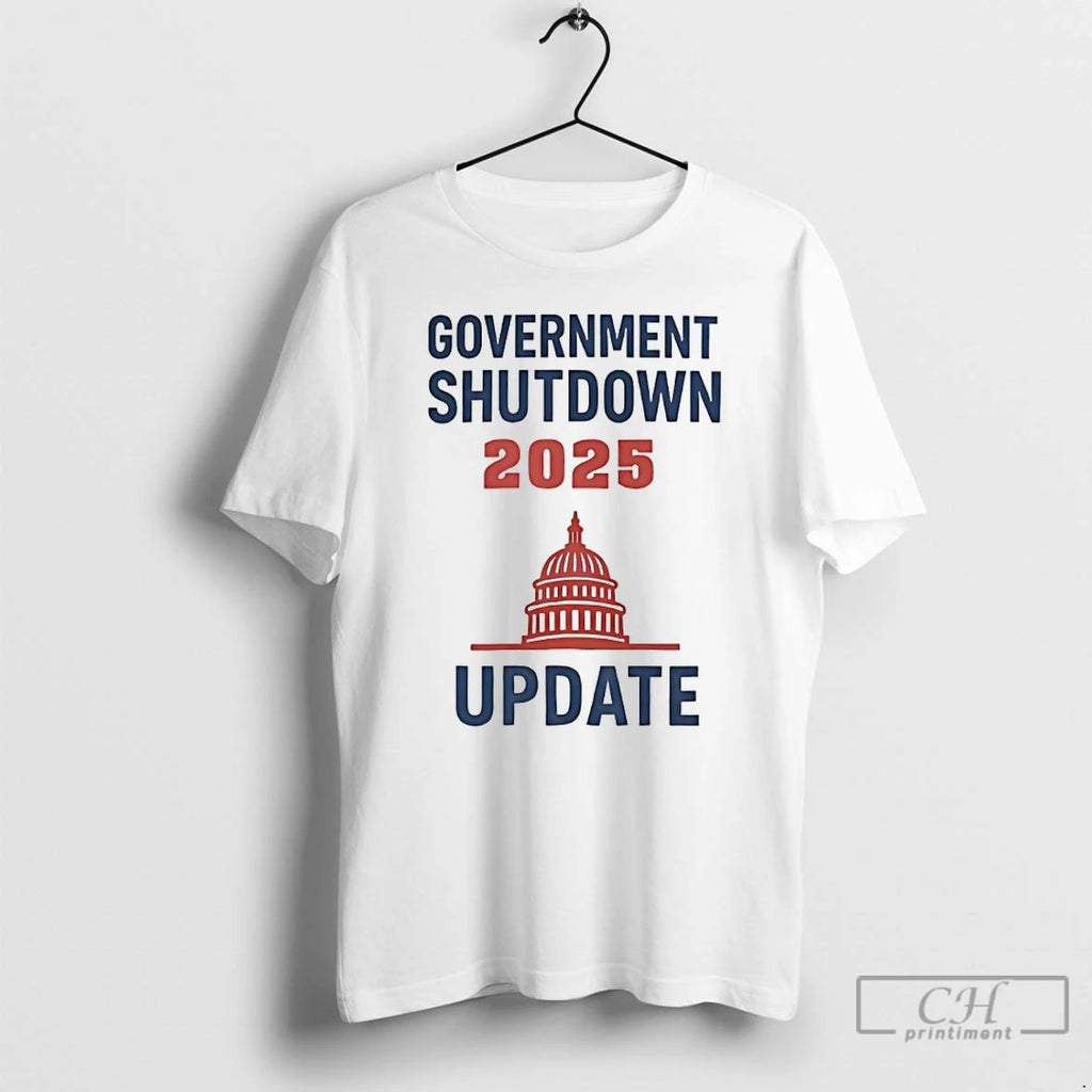 Premium Government Shutdown 2025 Update T Shirts