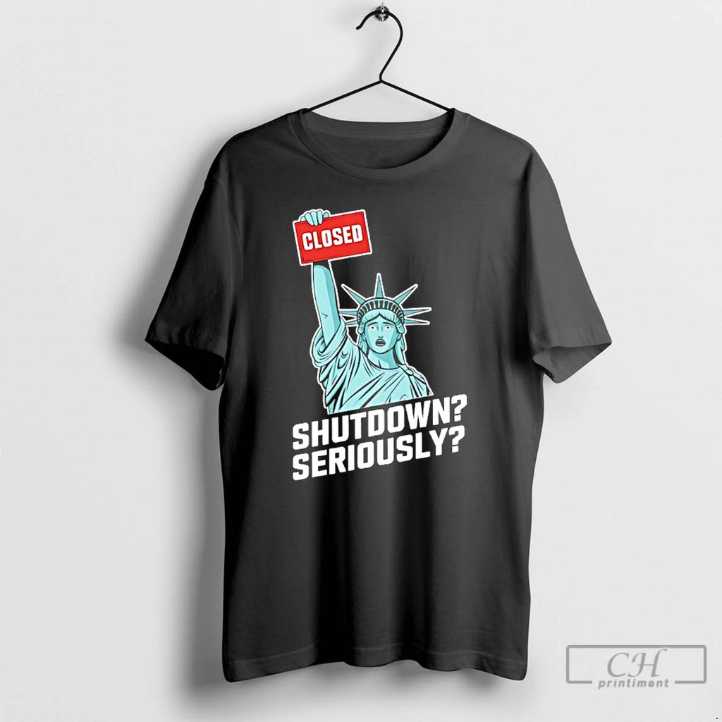 Premium Government Shutdown Close Shutdown Seriously Statue Of Liberty Meme T Shirts