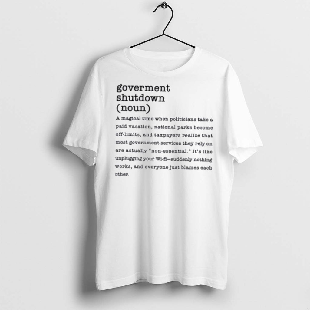 Premium Government Shutdown Definition T Shirts
