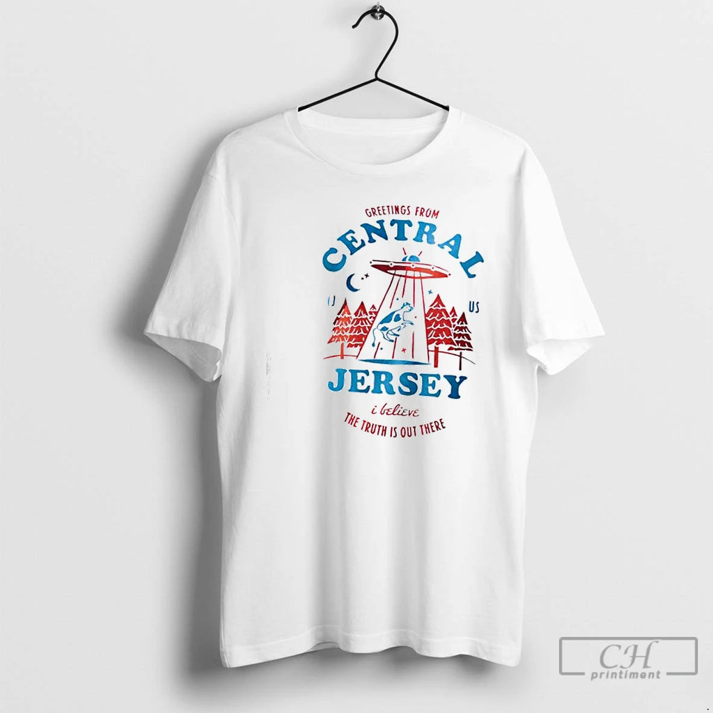 Premium Greetings From Central Jersey I Believe The Truth Is Out There T Shirts