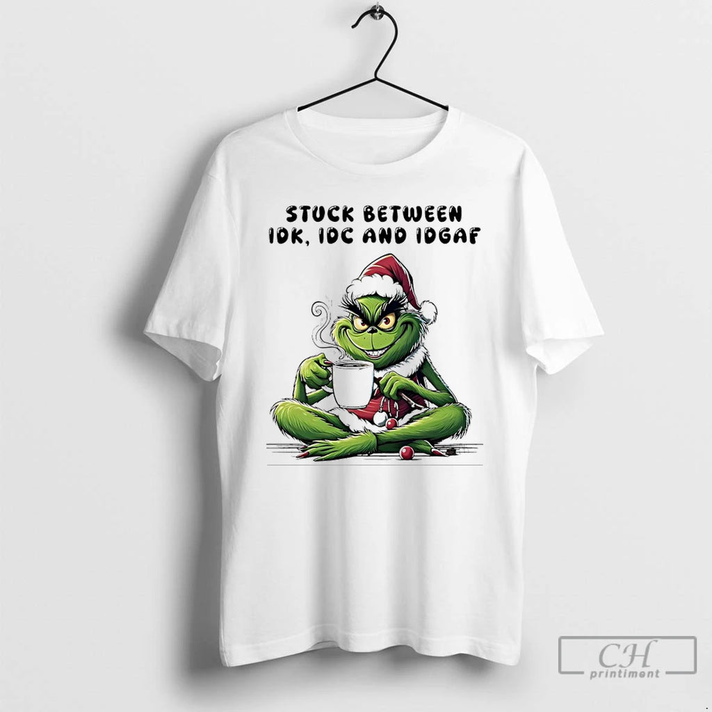 Premium Grinch Christmas Santa Stuck Between Idk Idc And Idgaf T Shirts