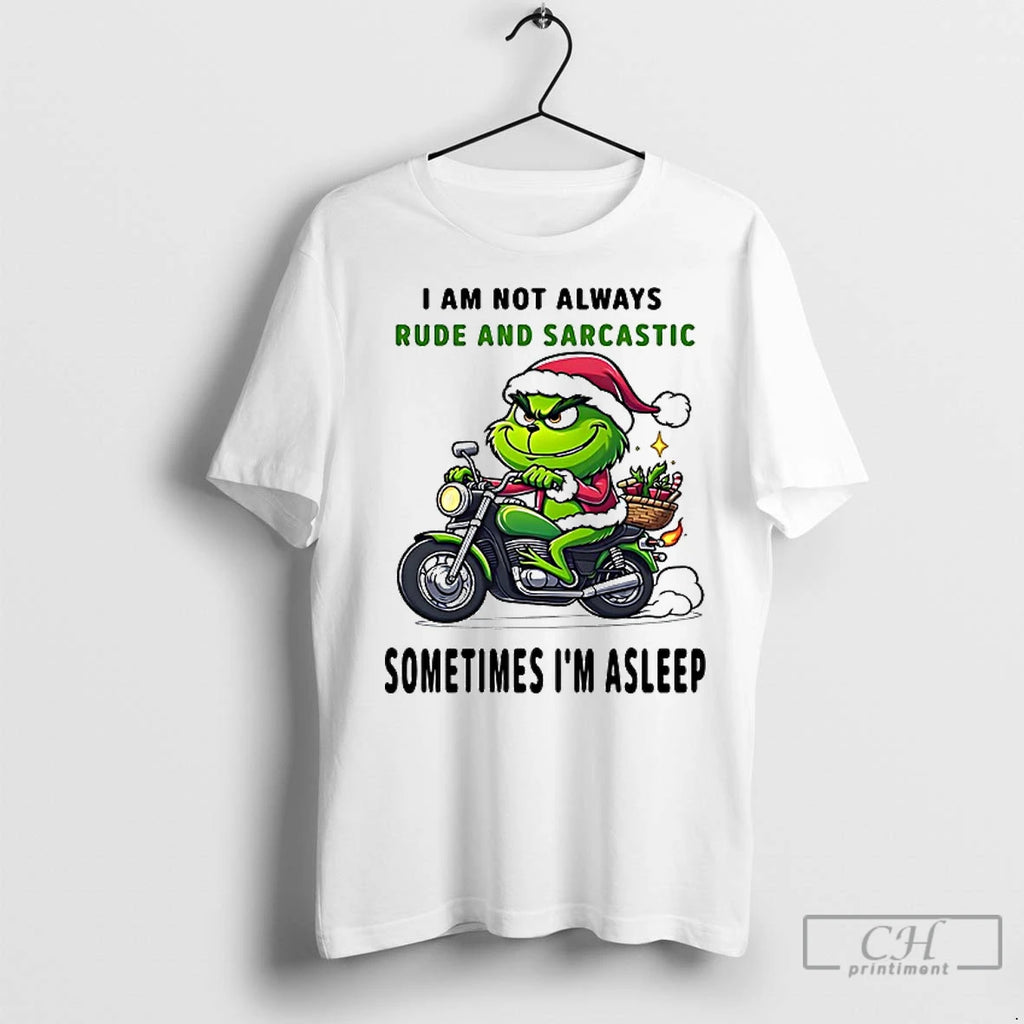 Premium Grinch I Am Not Always Rude And Sarcastic Sometimes Im Asleep Christmas