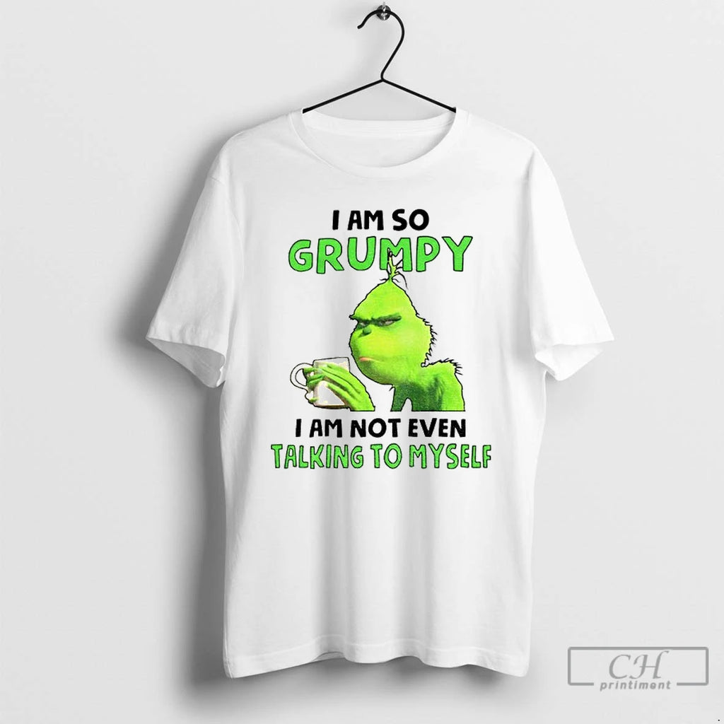 Premium Grinch I Am So Grumpy I Am Not Even Talking To Myself Christmas