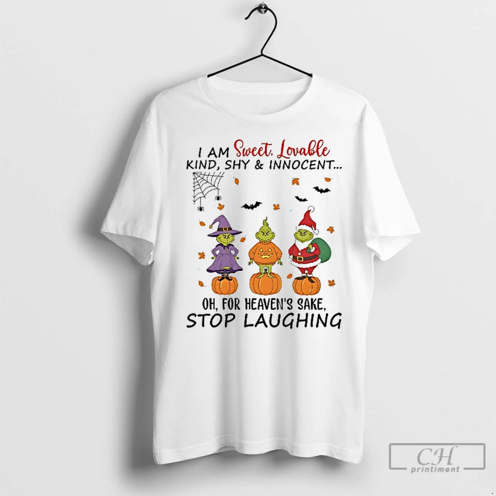 Premium Grinch I Am Sweet Lovable Kind Shy And Innocent Oh For Heavens Sake Christmas