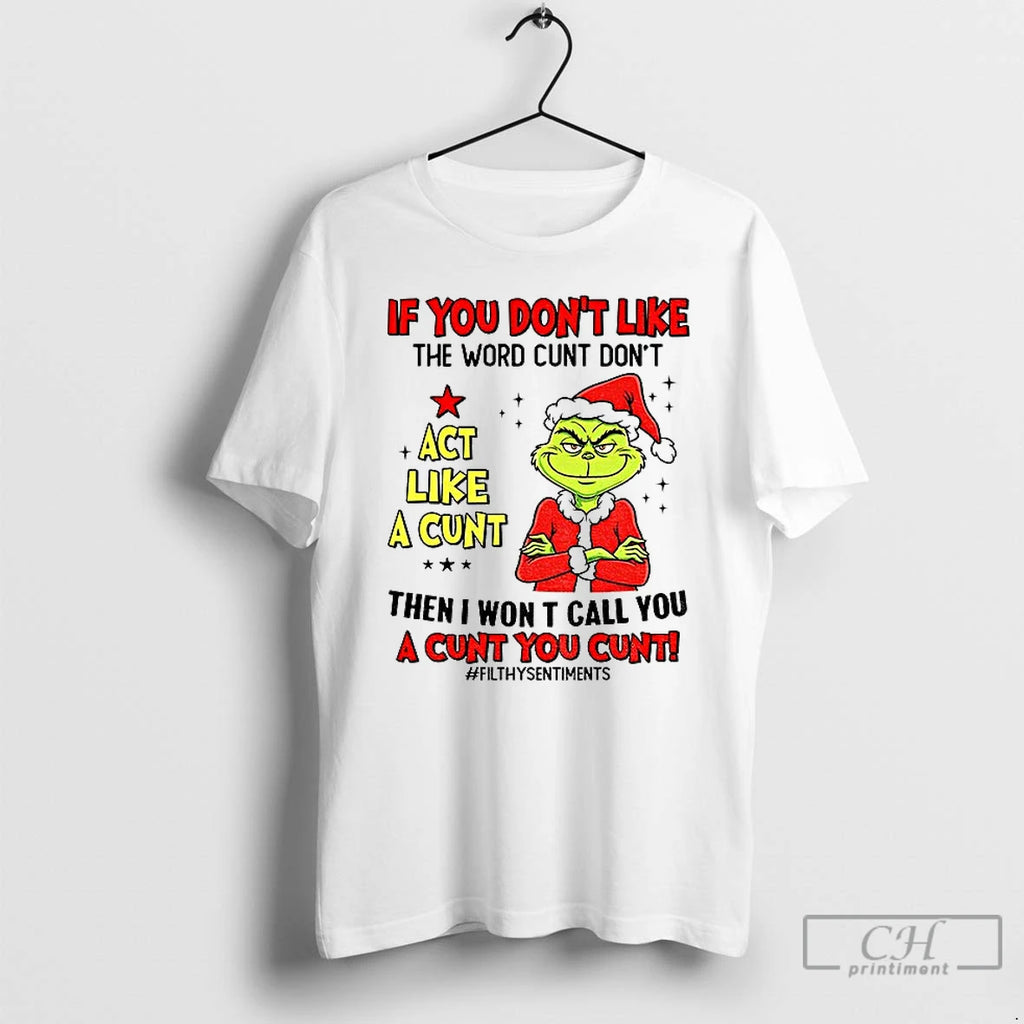 Premium Grinch Santa Hat If You Dont Like The Word Cunt Dont Like A Cunt