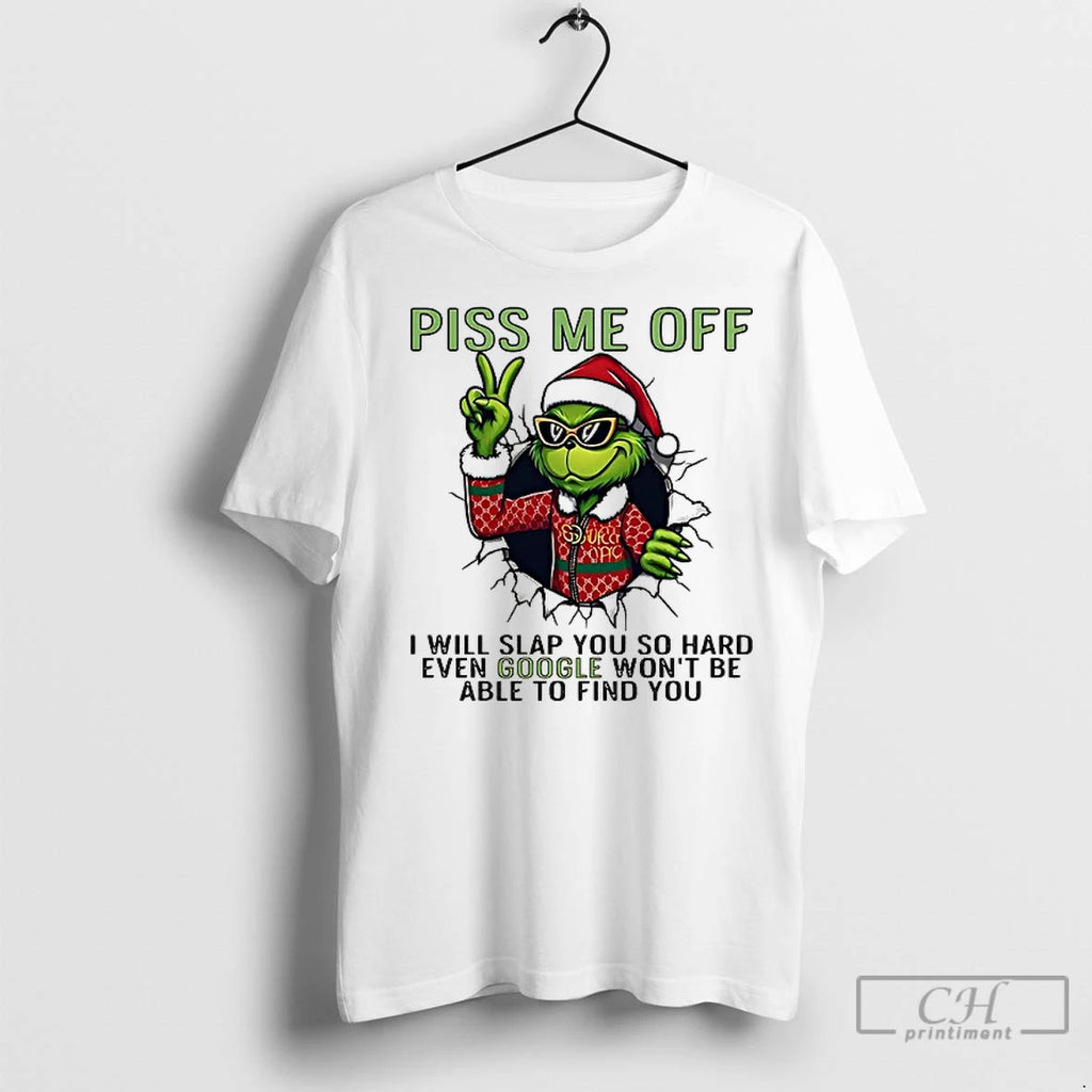 Premium Grinch Ipiss Me Off I Will Slap You So Hard Even Google Wont Be