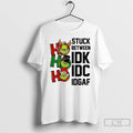 Premium Grinch Stuck Between Idk Idc Idgaf Christmas 2025 T Shirts