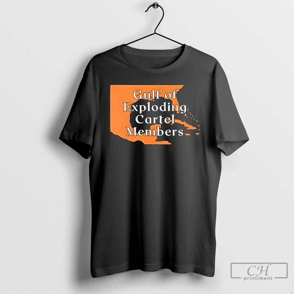 Premium Gulf Of Exploding Cartel Members T Shirts