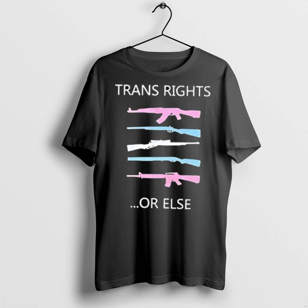 Premium Guns Trans Rights Or Else Lgbt T Shirts