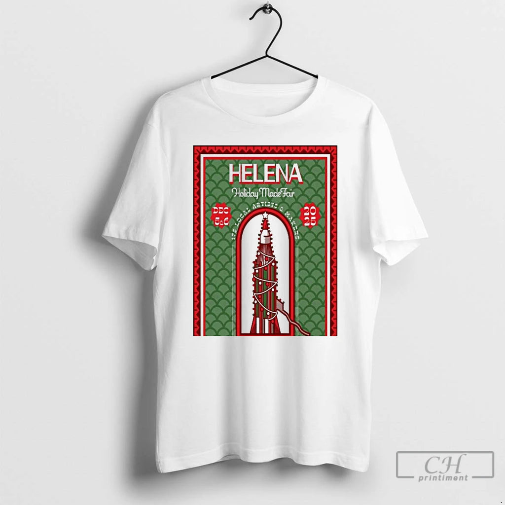 Premium Helena Holiday Made Fair Dec 5 6 2025 T Shirts