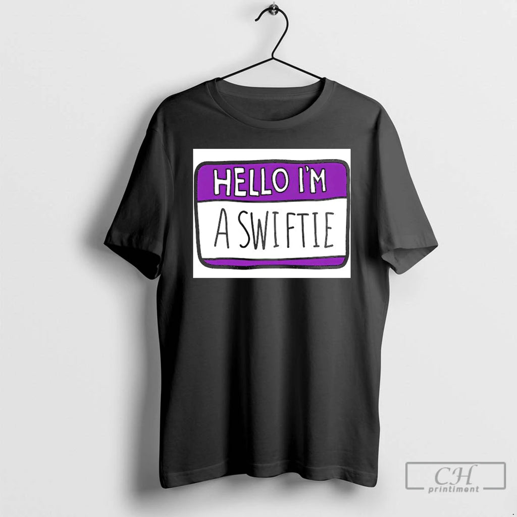 Premium Hello Im A Swiftie Name Tag T Shirts