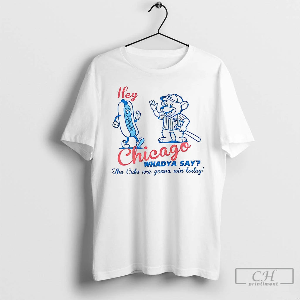 Premium Hey Chicago Whadya Say Cubs Cream For Cubbies T Shirts