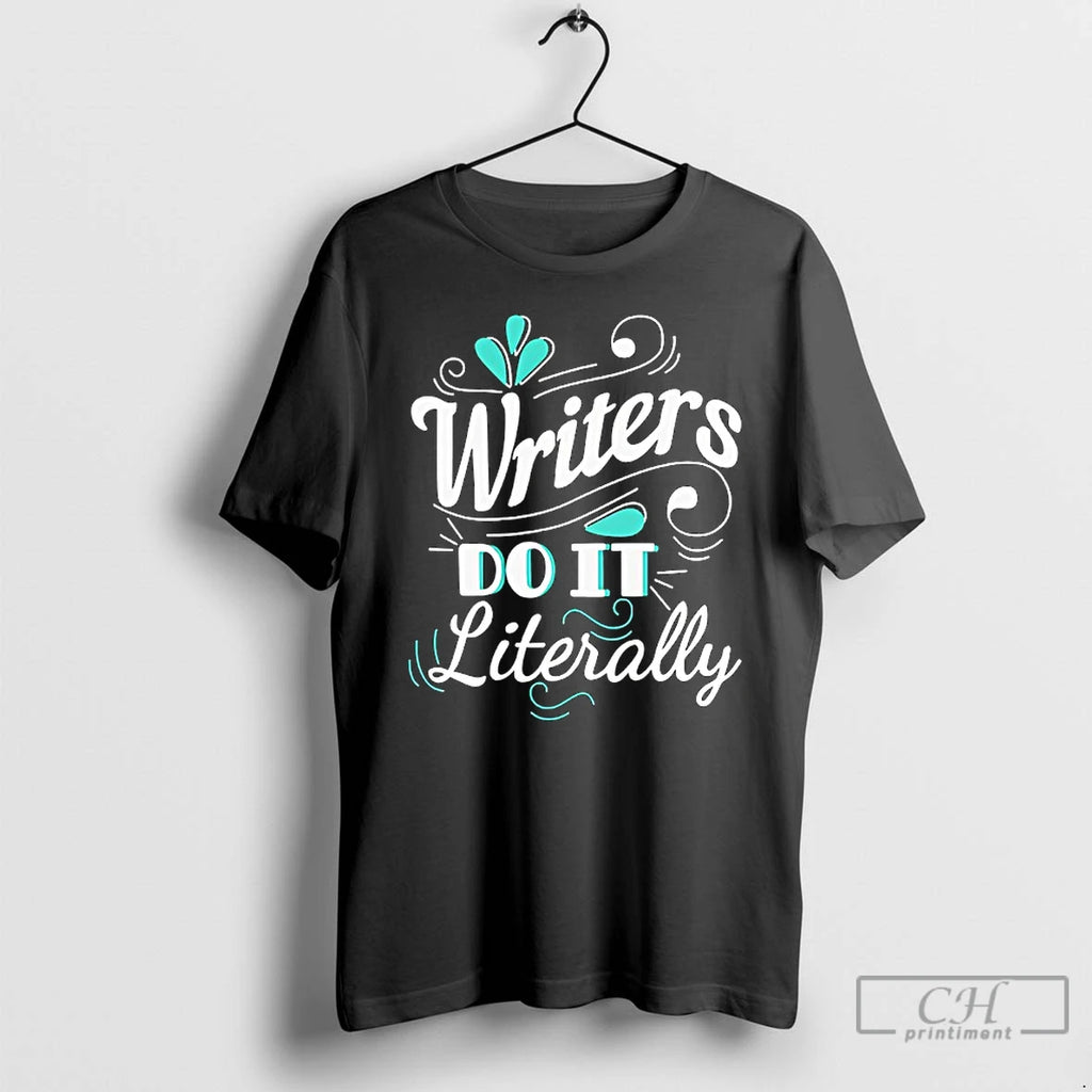 Premium Home Economics Tom Writers Do It Literally T Shirts