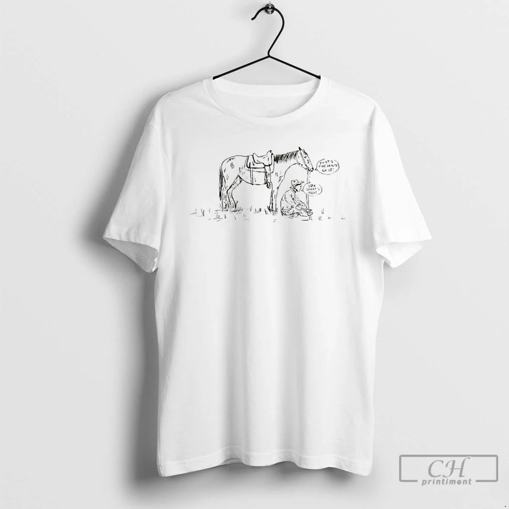 Premium Horse Thats The Beauty Of It Idk Whats Next T Shirts