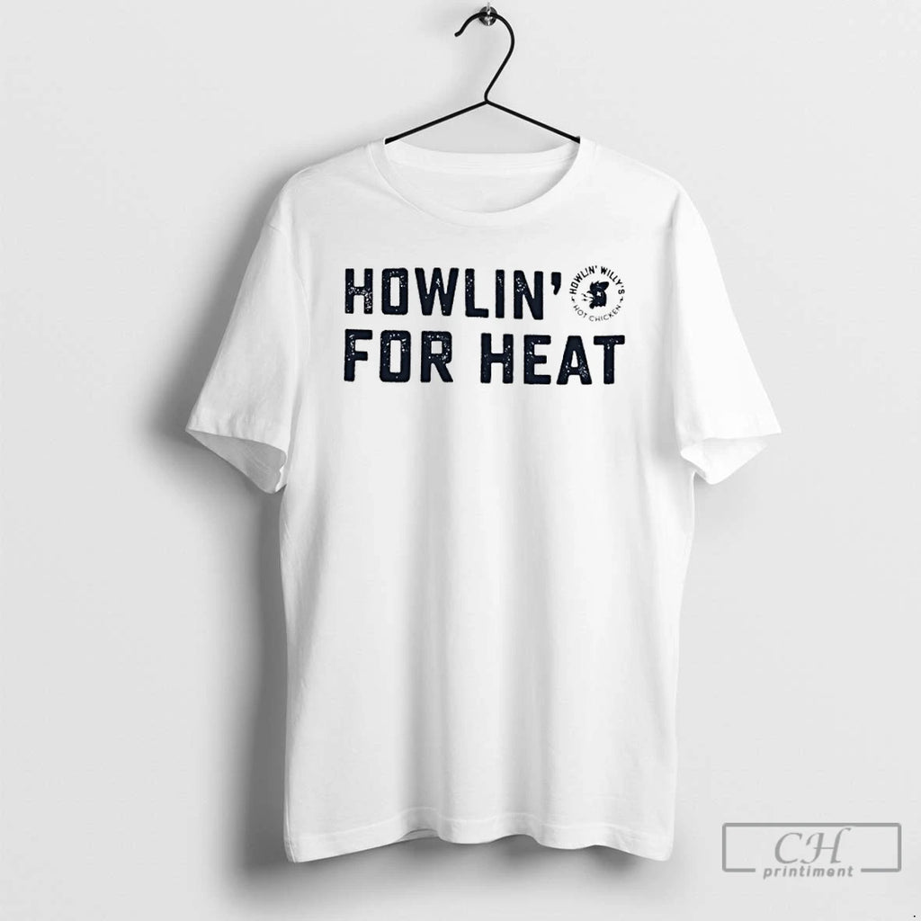 Premium Howlin For Heat Howlin Willys Hot Chicken T Shirts