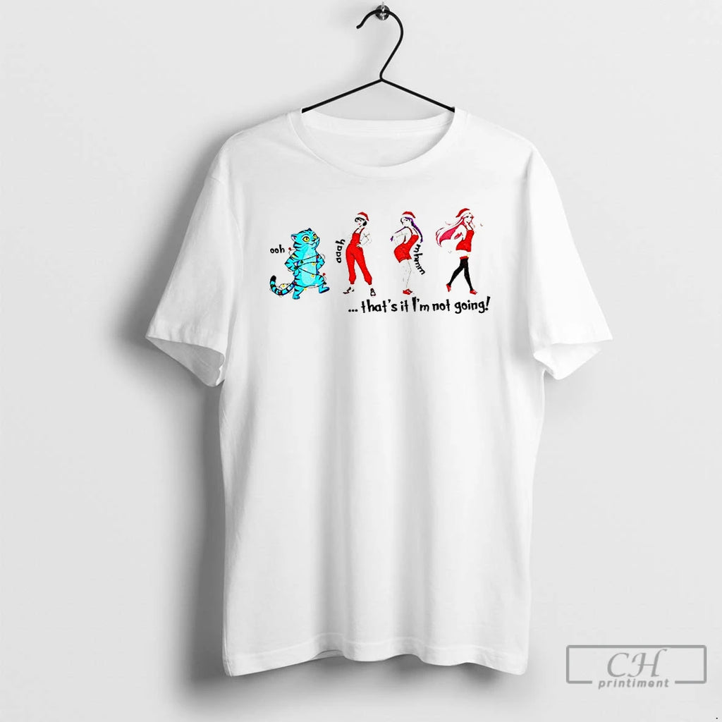 Premium Huntrix That Its Im Not Going Kpop Demon Hunter Christmas 2025 T Shirts