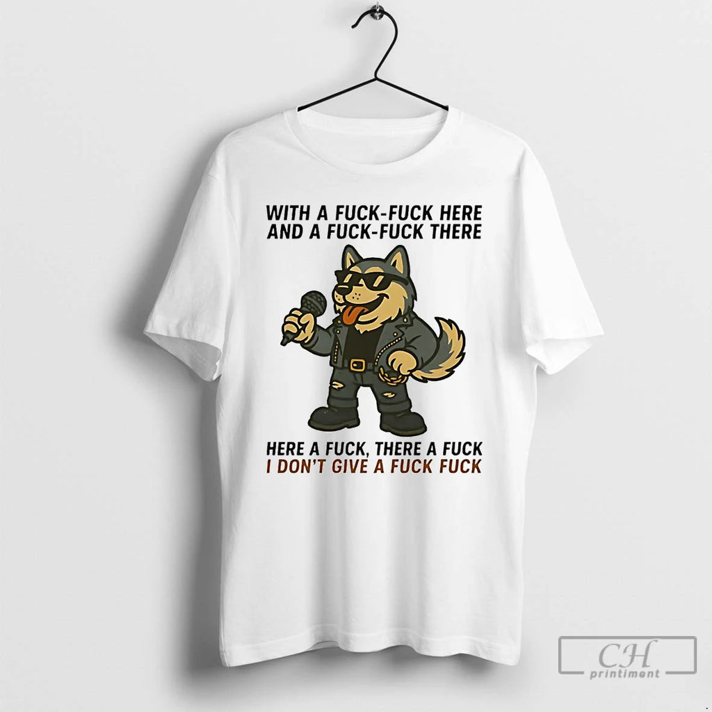Premium Husky Singing Here A Fuck There A Fuck Idgaf T Shirts