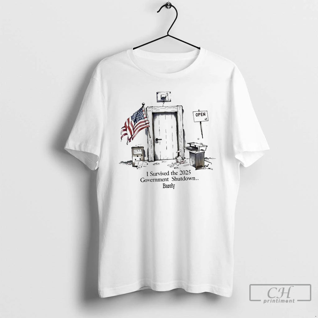 Premium I Survivor The 2025 Government Shutdown Barely T Shirts