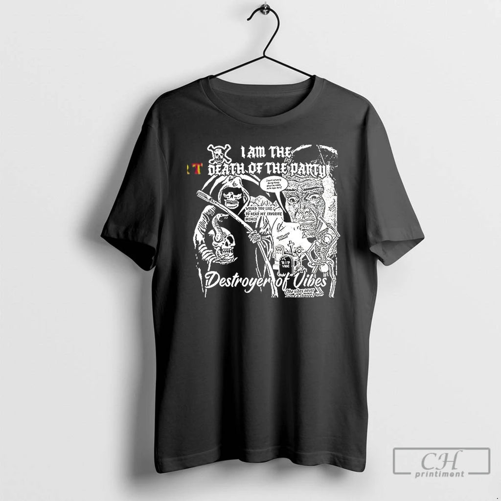Premium I Am The Death Of The Party T Shirts