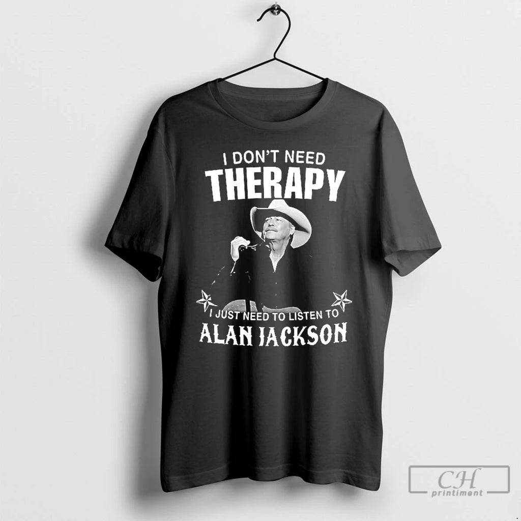 Premium I Dont Need Therapy I Just Need To Listen To Alan Jackson Ceramic Ceramic