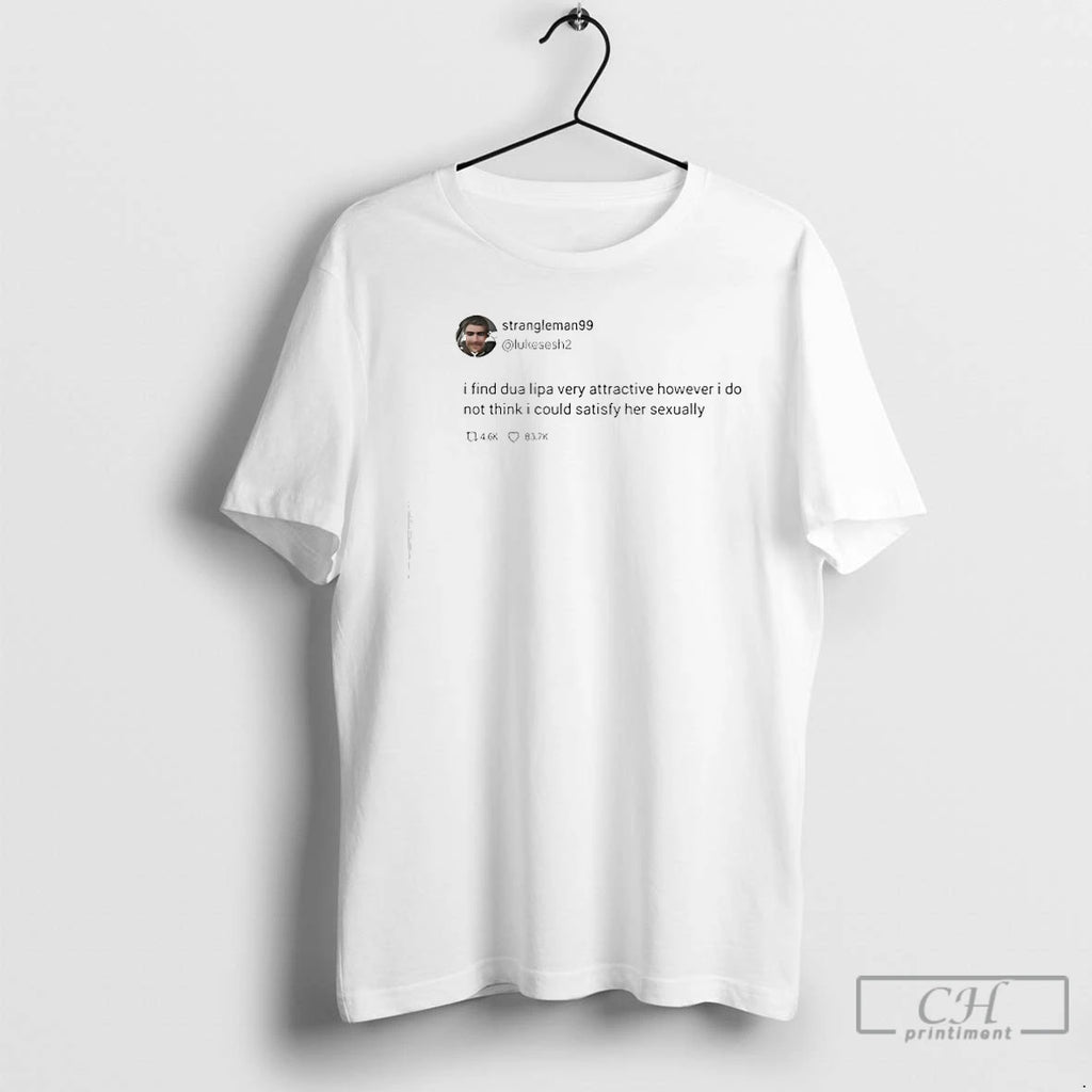 Premium I Find Dua Lipa Very Attractive T Shirts