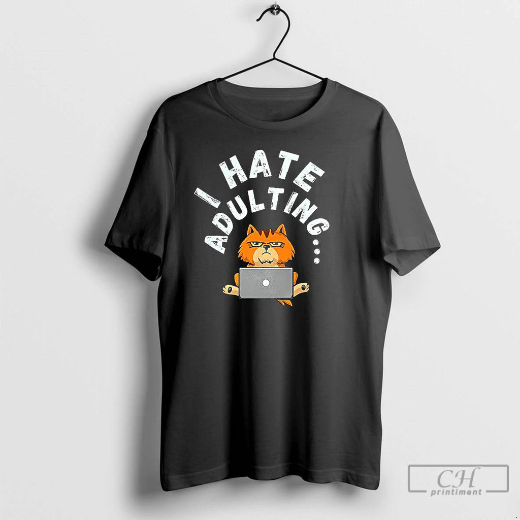 Premium I Hate Adulting Cat T Shirts