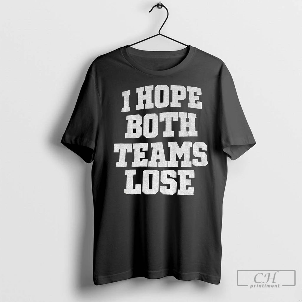 Premium I Hope Both Teams Lose American Football