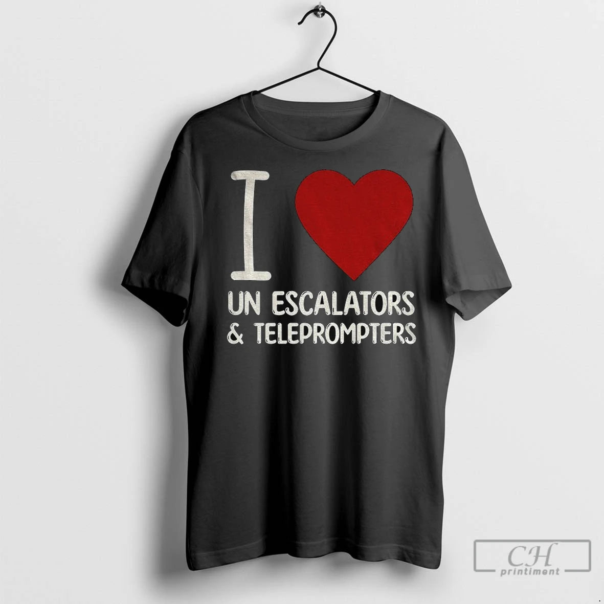 Premium I Love Un Escalators And Teleprompters Anti Trump