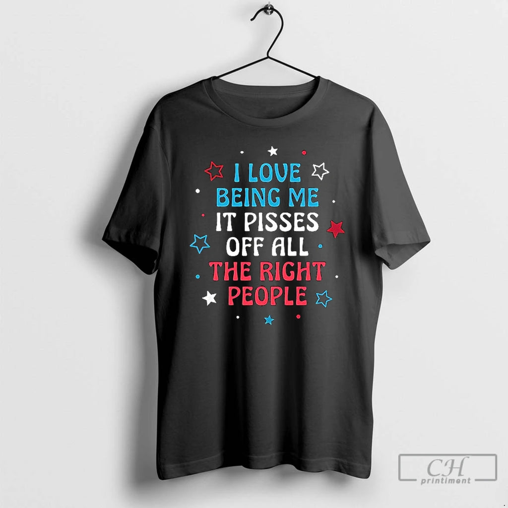 Premium I Love Being Me It Pisses Off All The Right People Ceramic Ceramic And
