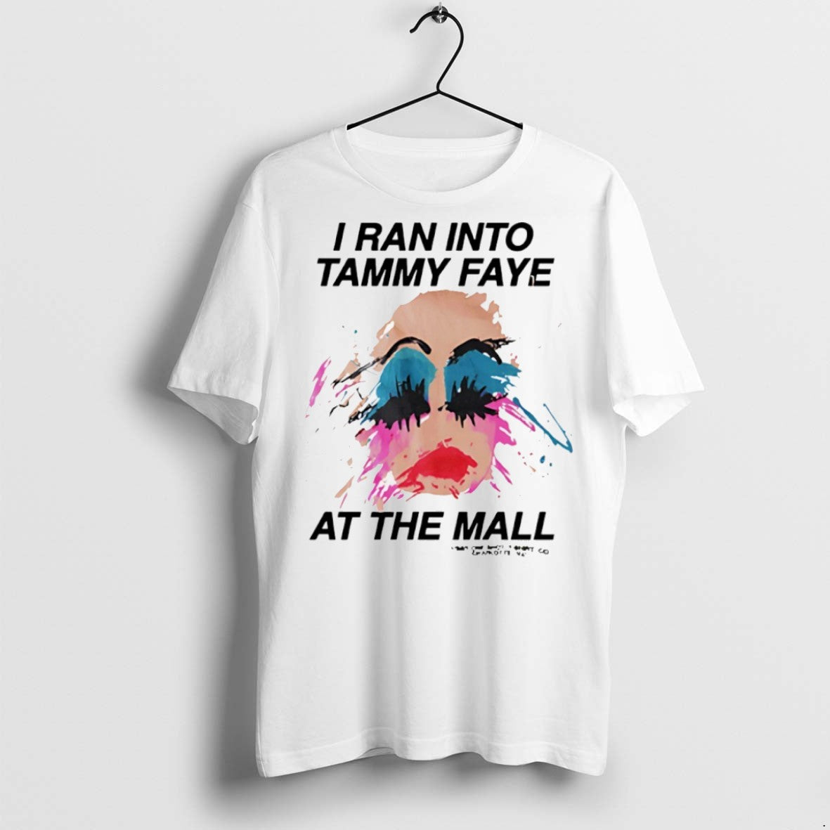 Premium I Ran Into Tammy Faye At The Mall T Shirts