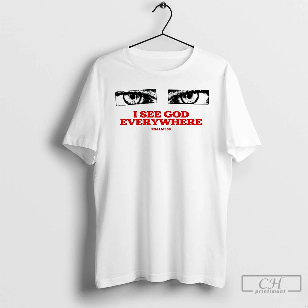 Premium I See God Everywhere Psalm 139 T Shirts