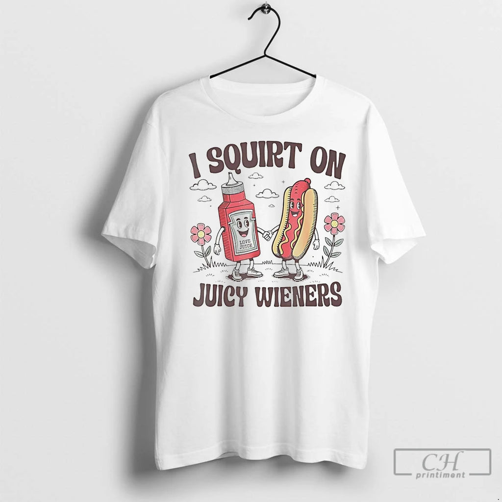 Premium I Squirt On Juicy Wieners Hotdog