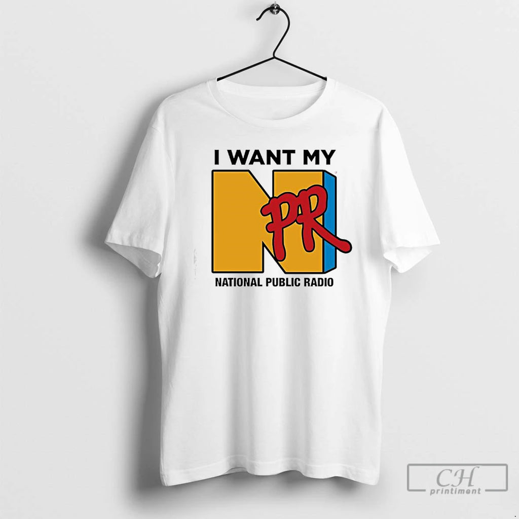 Premium I Want My Npr National Public Radio Logo T Shirts